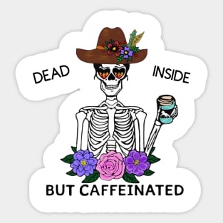 Dead inside but caffeinated (BoHo) Sticker